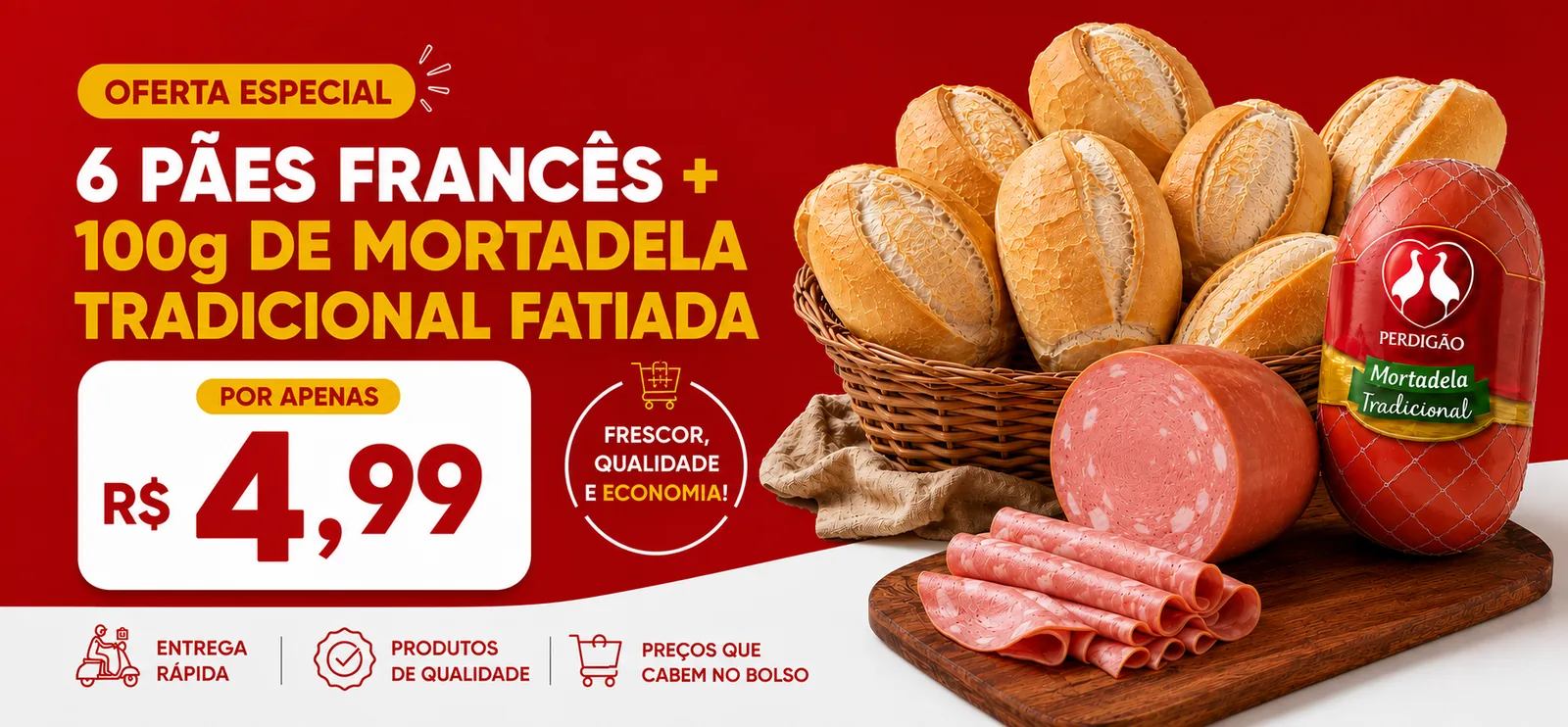 Oferta especial: 6 pães franceses + 100g de mortadela tradicional fatiada por R$ 4,99